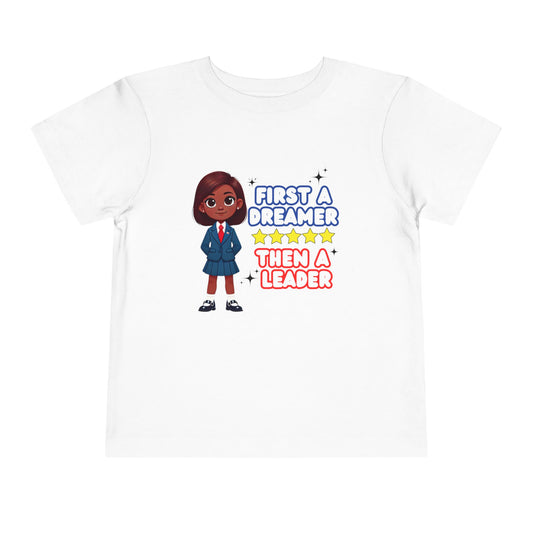 First a Dreamer, Then a Leader Toddler Election Tee